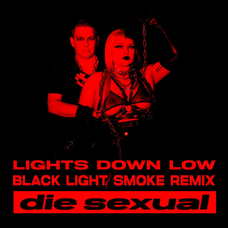 Die Sexual - Lights Down Low (Black Light Smoke Remix)